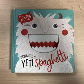 Never Feed A Yeti Spaghetti